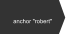 anchor "robert"